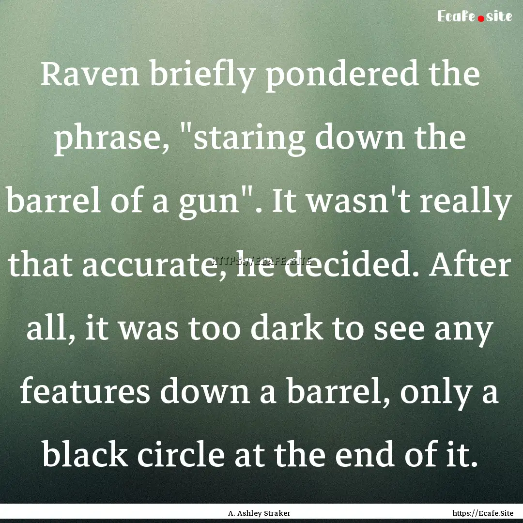 Raven briefly pondered the phrase, 