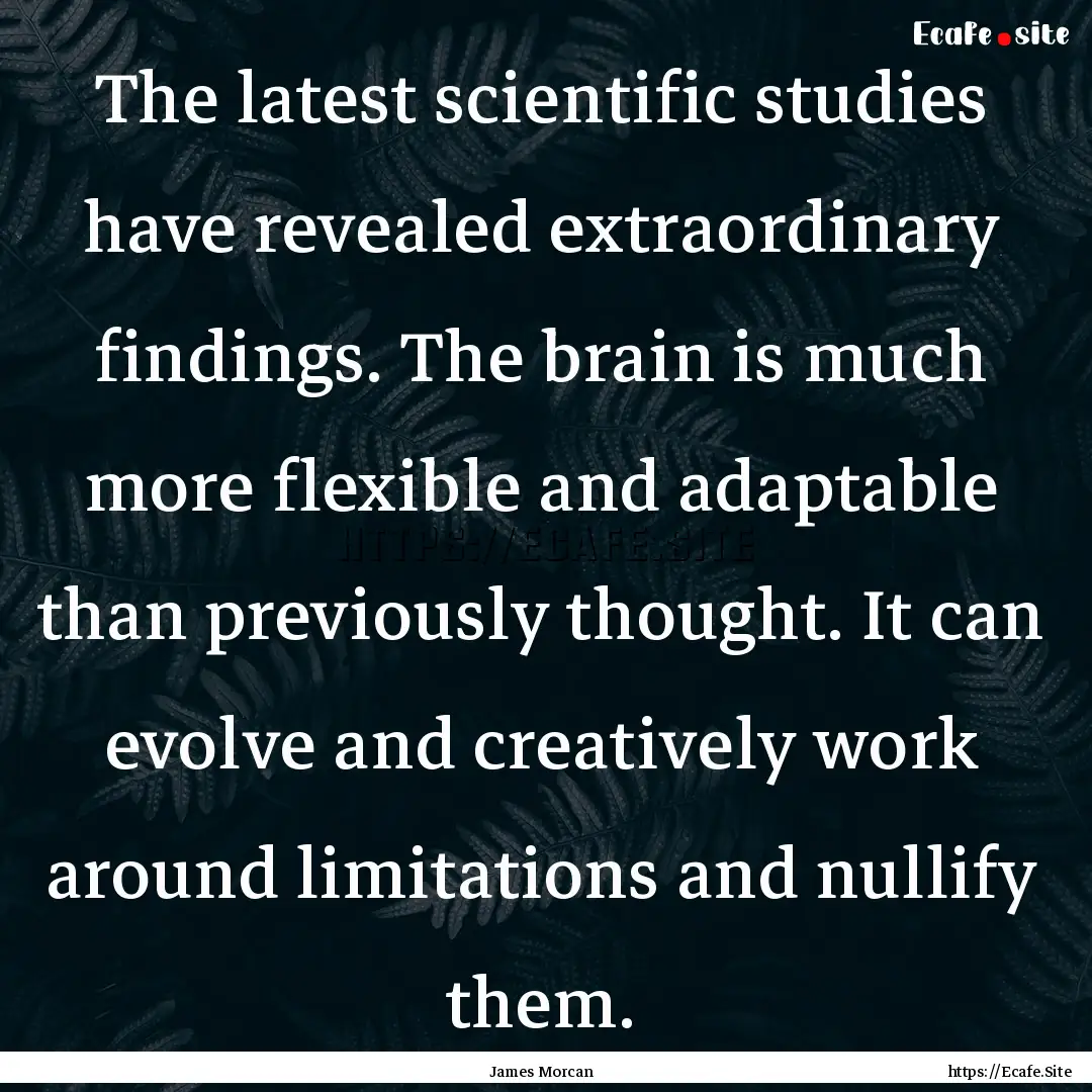 The latest scientific studies have revealed.... : Quote by James Morcan