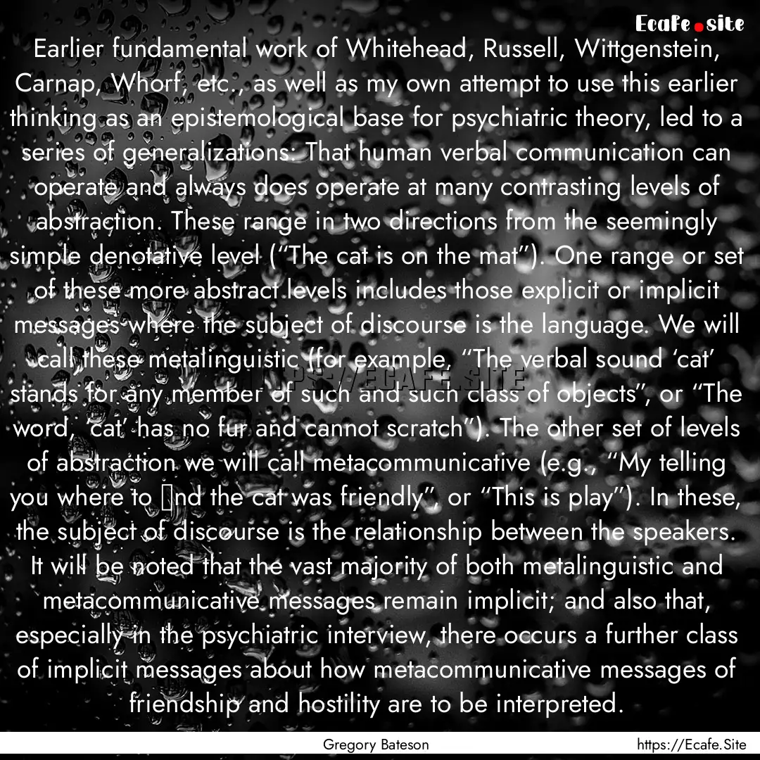 Earlier fundamental work of Whitehead, Russell,.... : Quote by Gregory Bateson