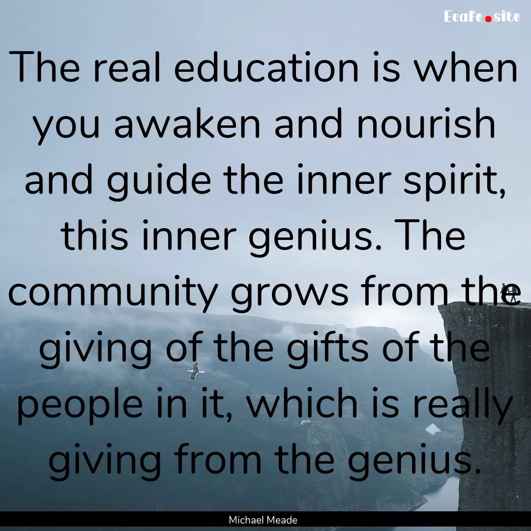 The real education is when you awaken and.... : Quote by Michael Meade