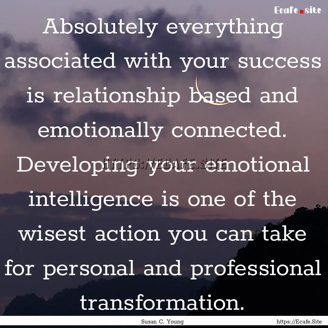 Absolutely everything associated with your.... : Quote by Susan C. Young