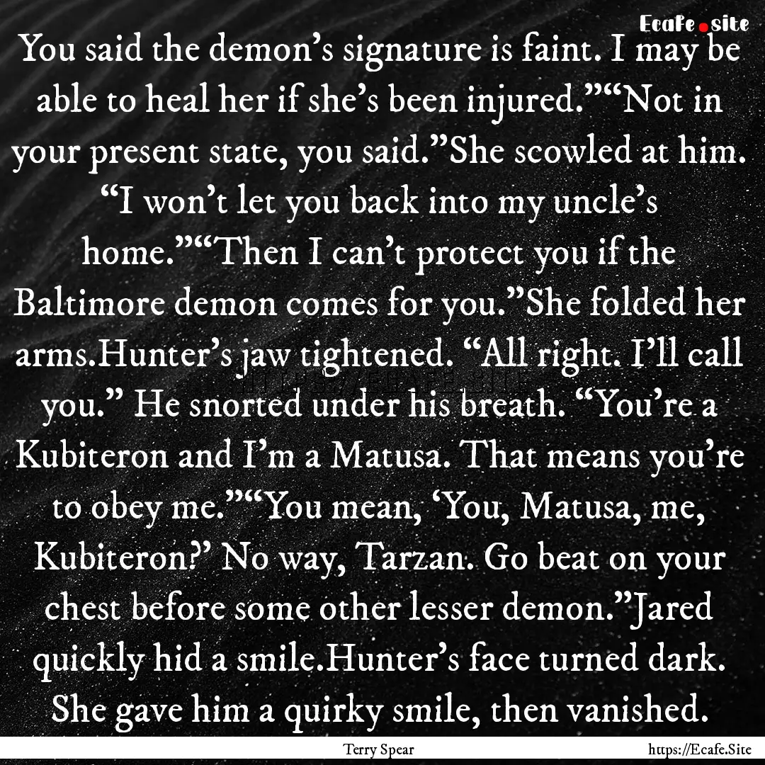 You said the demon’s signature is faint..... : Quote by Terry Spear