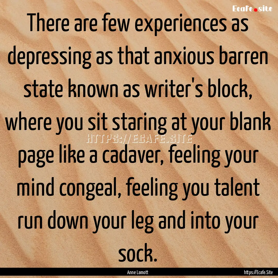 There are few experiences as depressing as.... : Quote by Anne Lamott