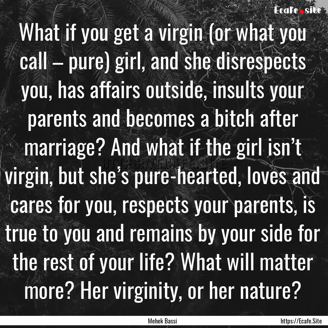 What if you get a virgin (or what you call.... : Quote by Mehek Bassi