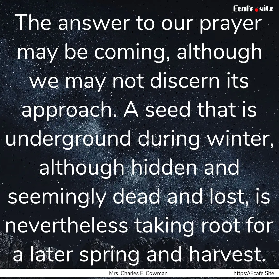 The answer to our prayer may be coming, although.... : Quote by Mrs. Charles E. Cowman