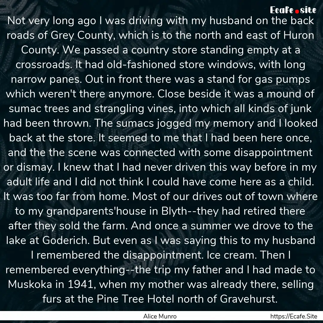 Not very long ago I was driving with my husband.... : Quote by Alice Munro