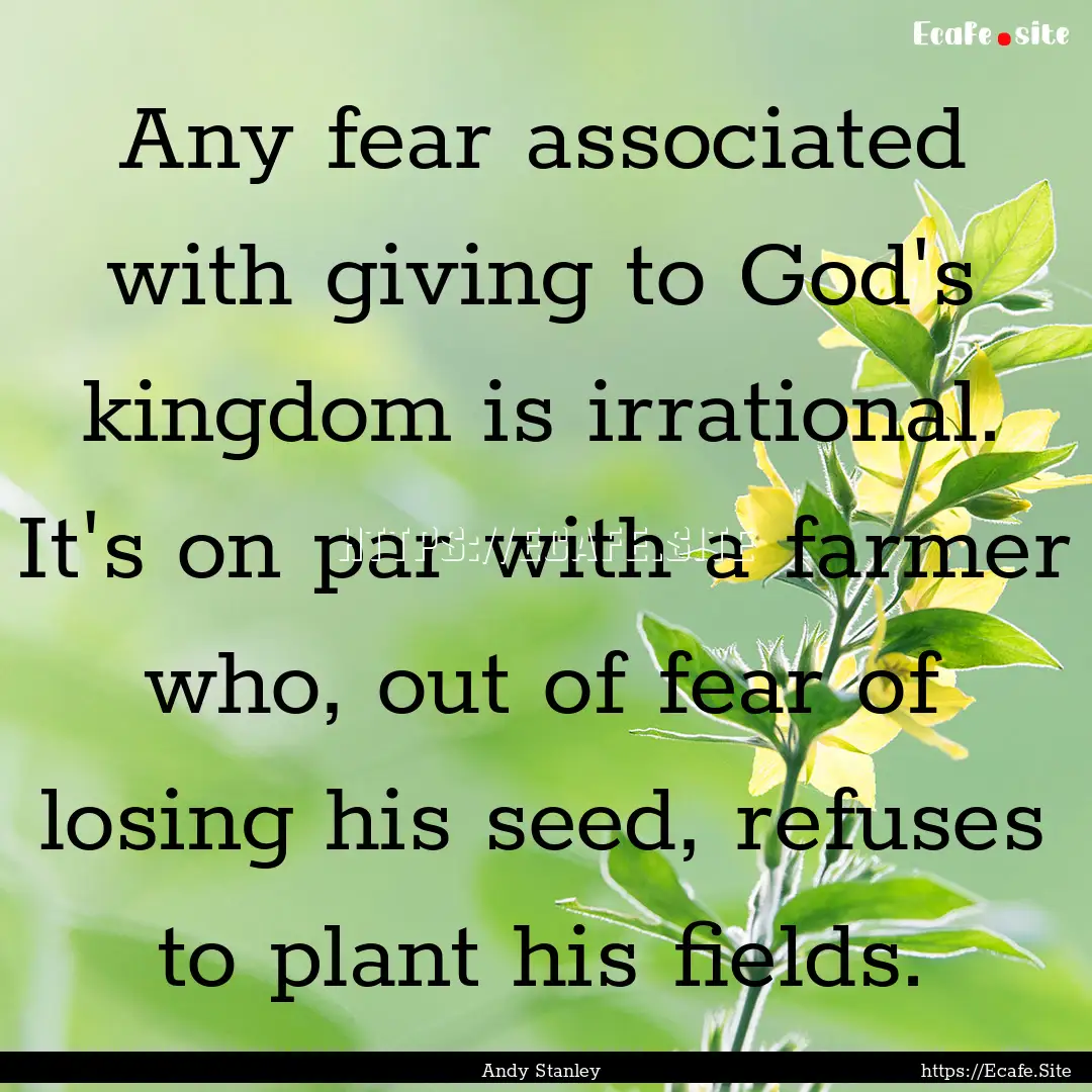 Any fear associated with giving to God's.... : Quote by Andy Stanley