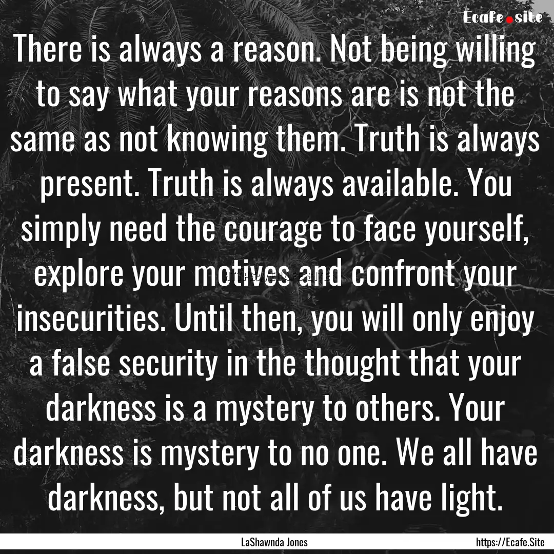 There is always a reason. Not being willing.... : Quote by LaShawnda Jones