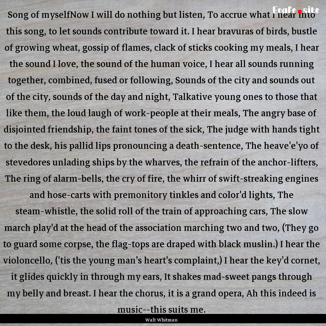 Song of myselfNow I will do nothing but listen,.... : Quote by Walt Whitman