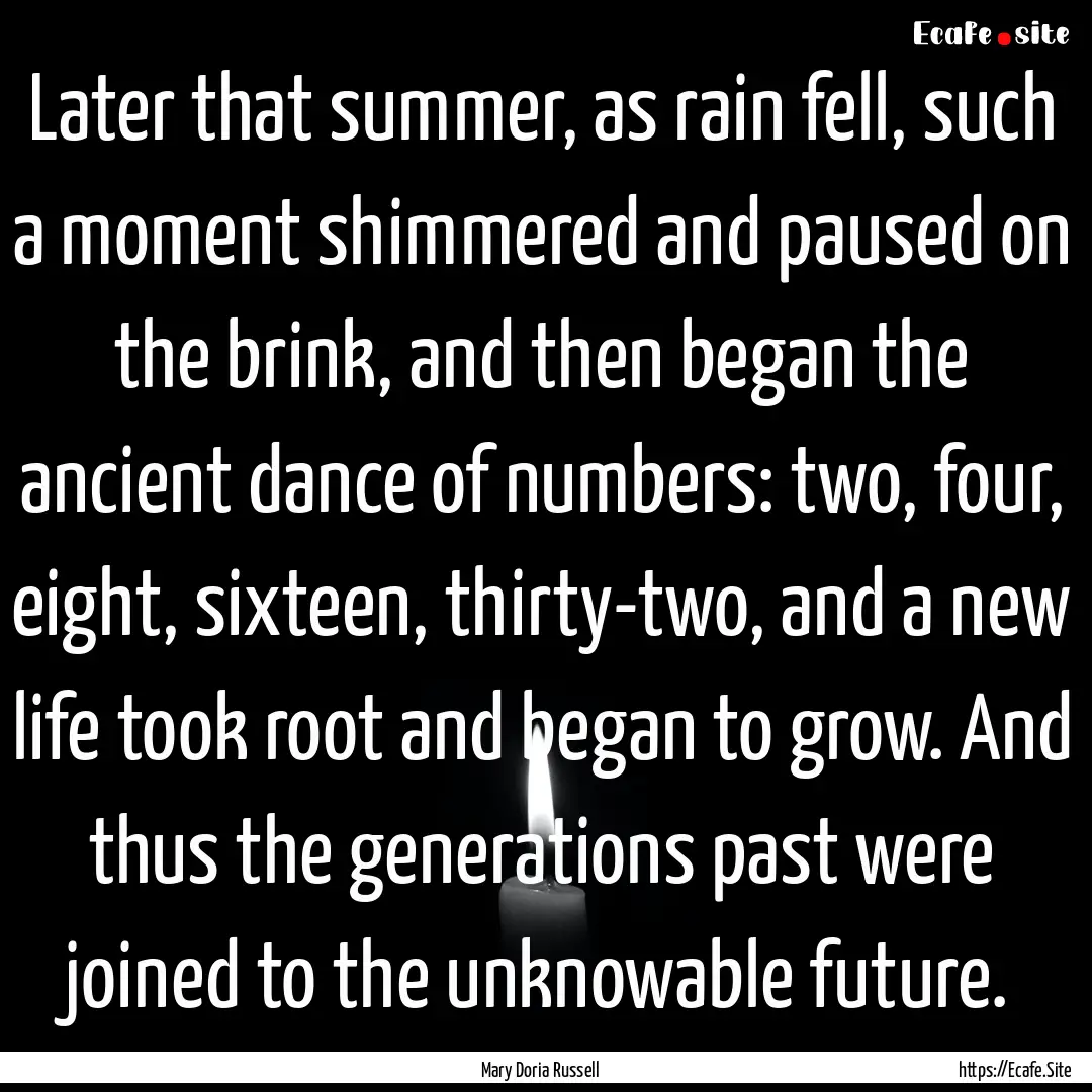 Later that summer, as rain fell, such a moment.... : Quote by Mary Doria Russell