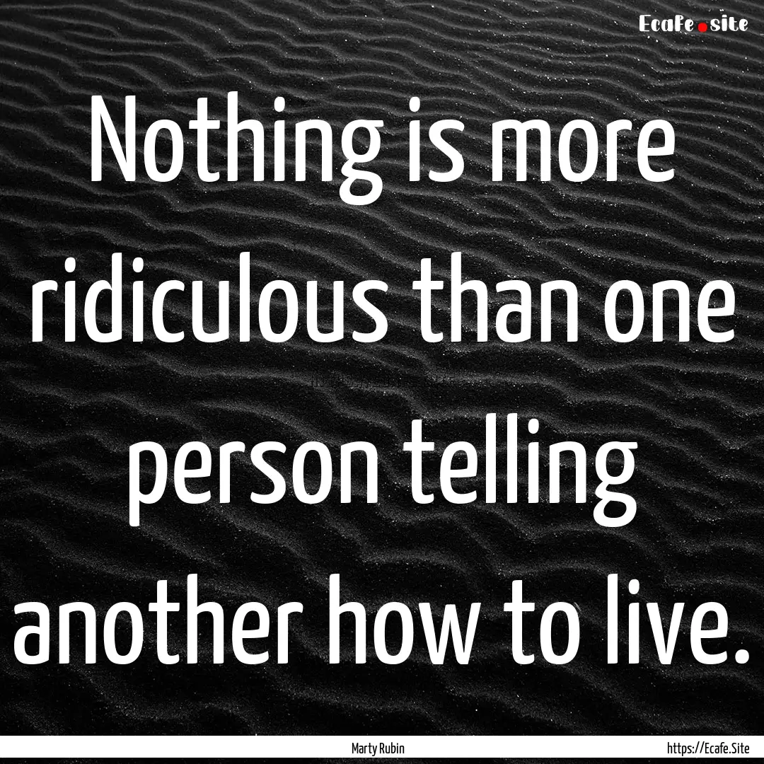 Nothing is more ridiculous than one person.... : Quote by Marty Rubin