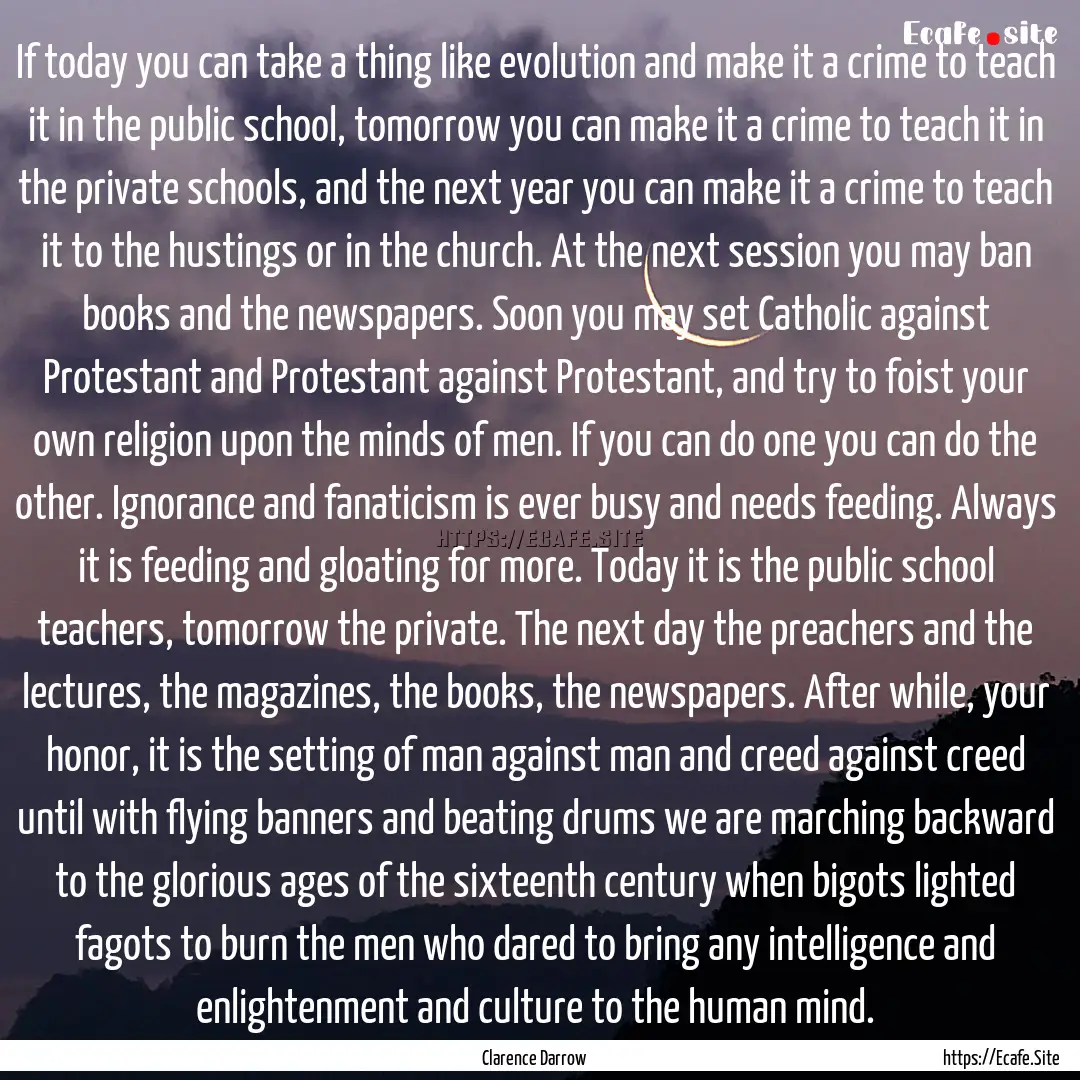 If today you can take a thing like evolution.... : Quote by Clarence Darrow