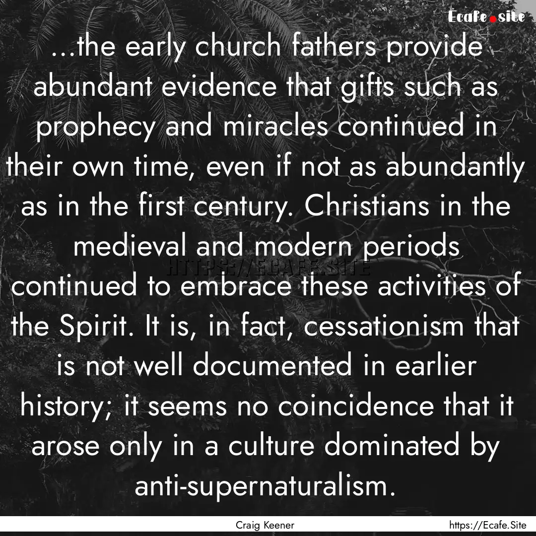 ...the early church fathers provide abundant.... : Quote by Craig Keener