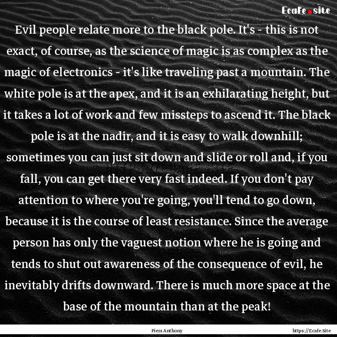 Evil people relate more to the black pole..... : Quote by Piers Anthony