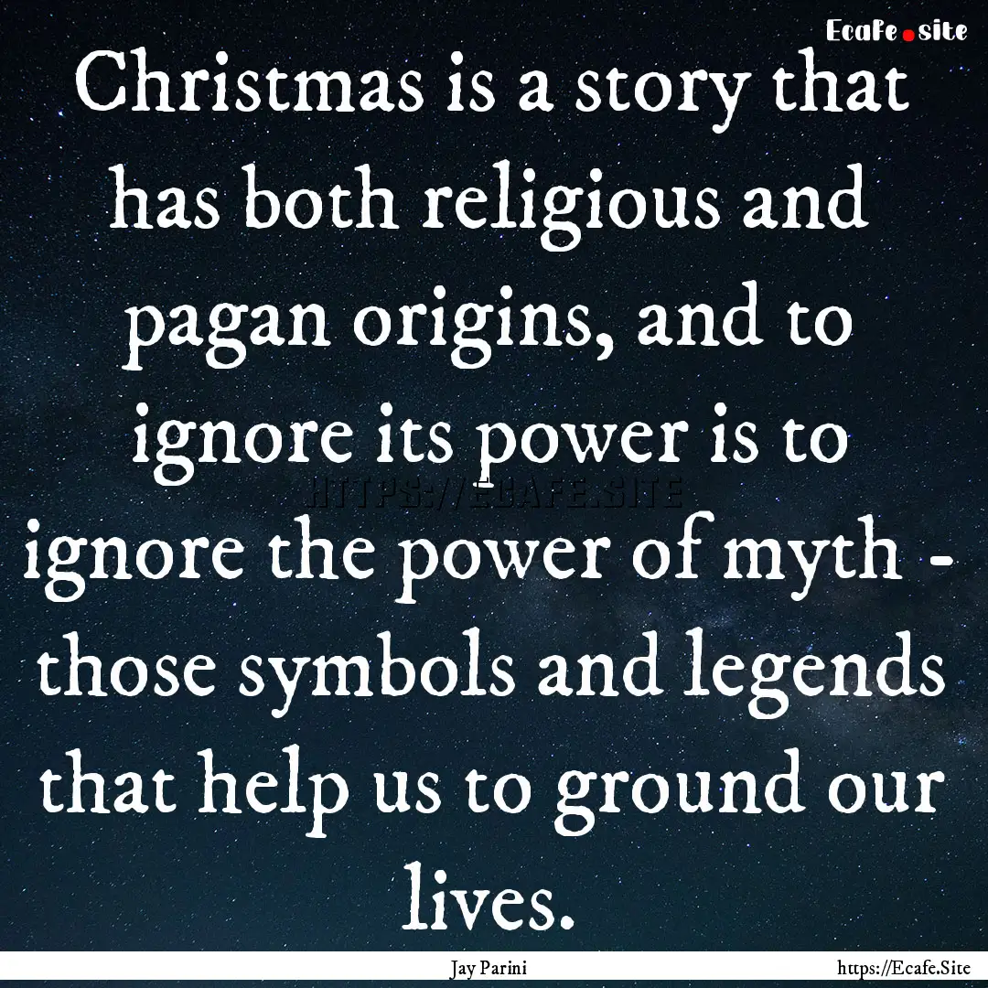 Christmas is a story that has both religious.... : Quote by Jay Parini