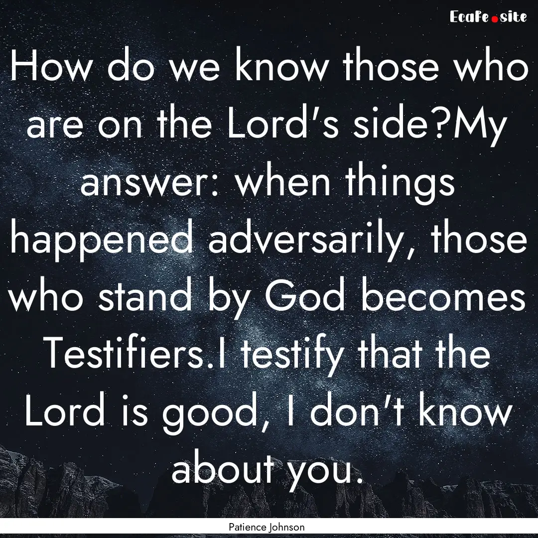 How do we know those who are on the Lord's.... : Quote by Patience Johnson