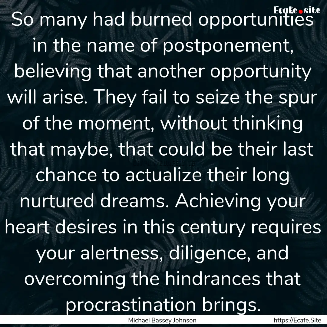 So many had burned opportunities in the name.... : Quote by Michael Bassey Johnson