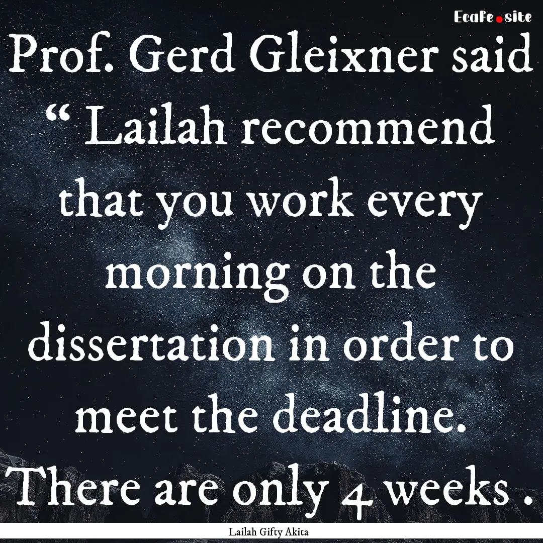 Prof. Gerd Gleixner said “ Lailah recommend.... : Quote by Lailah Gifty Akita