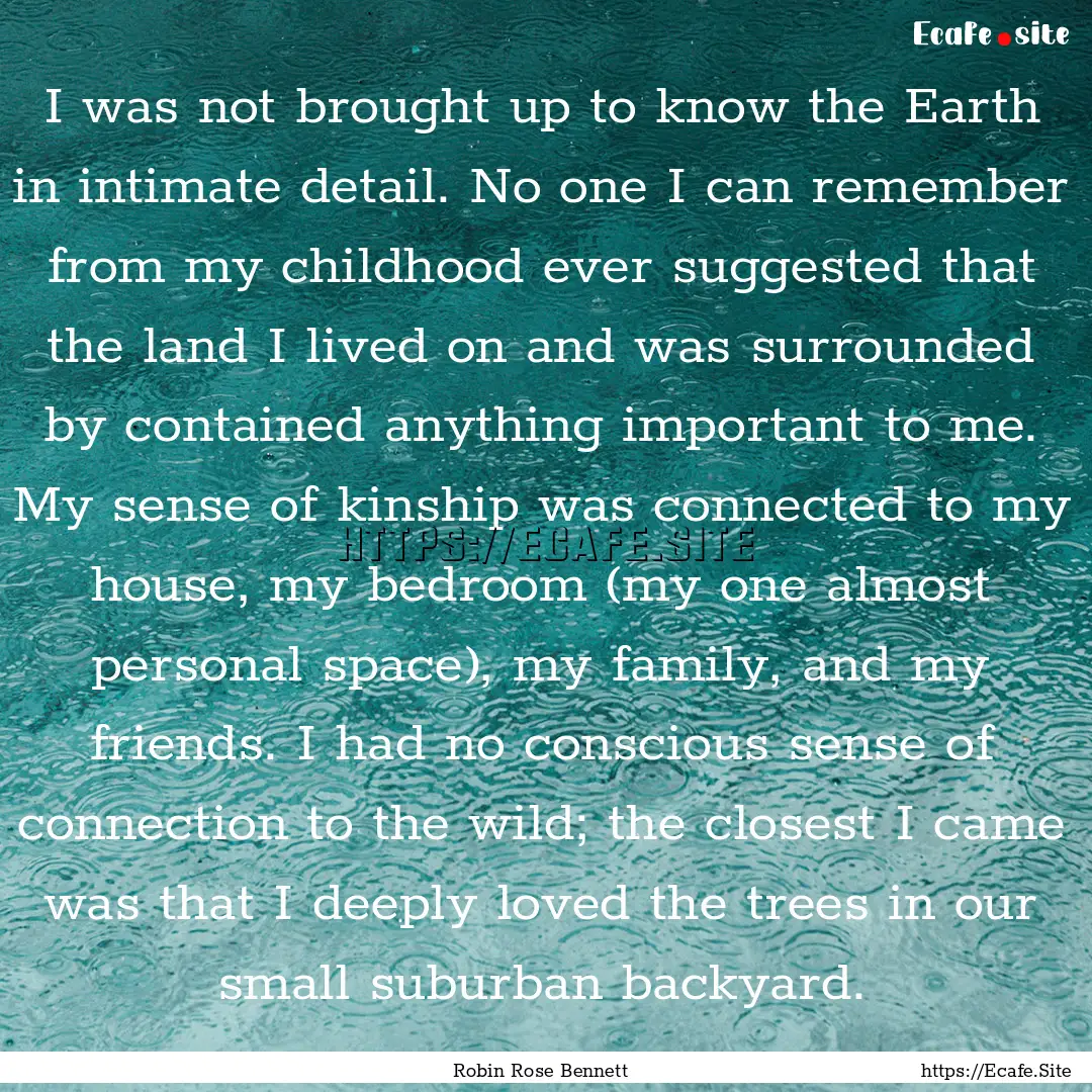 I was not brought up to know the Earth in.... : Quote by Robin Rose Bennett