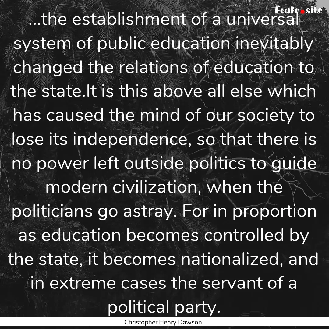 ...the establishment of a universal system.... : Quote by Christopher Henry Dawson