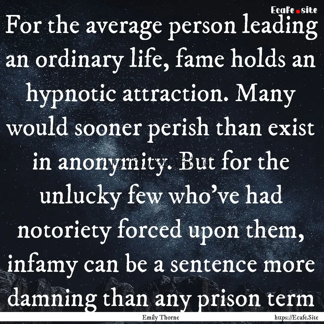 For the average person leading an ordinary.... : Quote by Emily Thorne