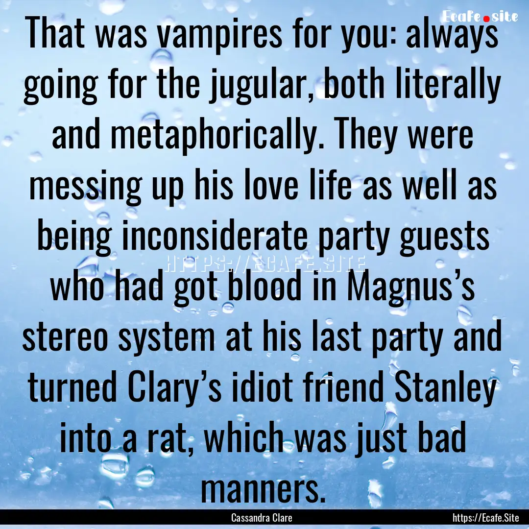 That was vampires for you: always going for.... : Quote by Cassandra Clare