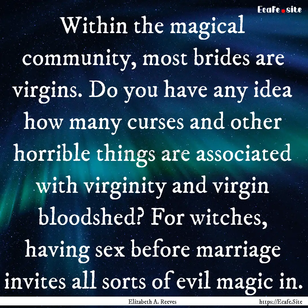 Within the magical community, most brides.... : Quote by Elizabeth A. Reeves