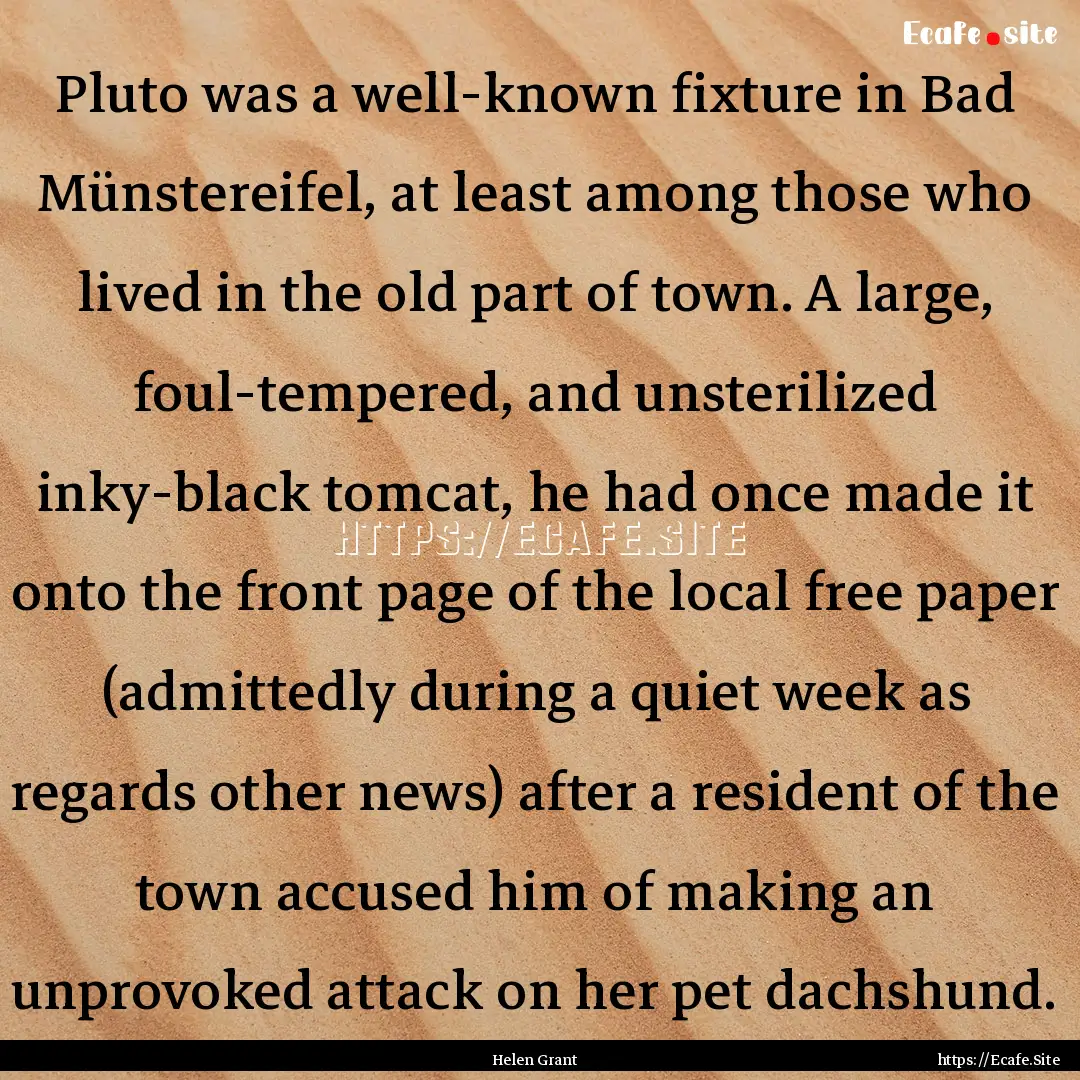 Pluto was a well-known fixture in Bad Münstereifel,.... : Quote by Helen Grant