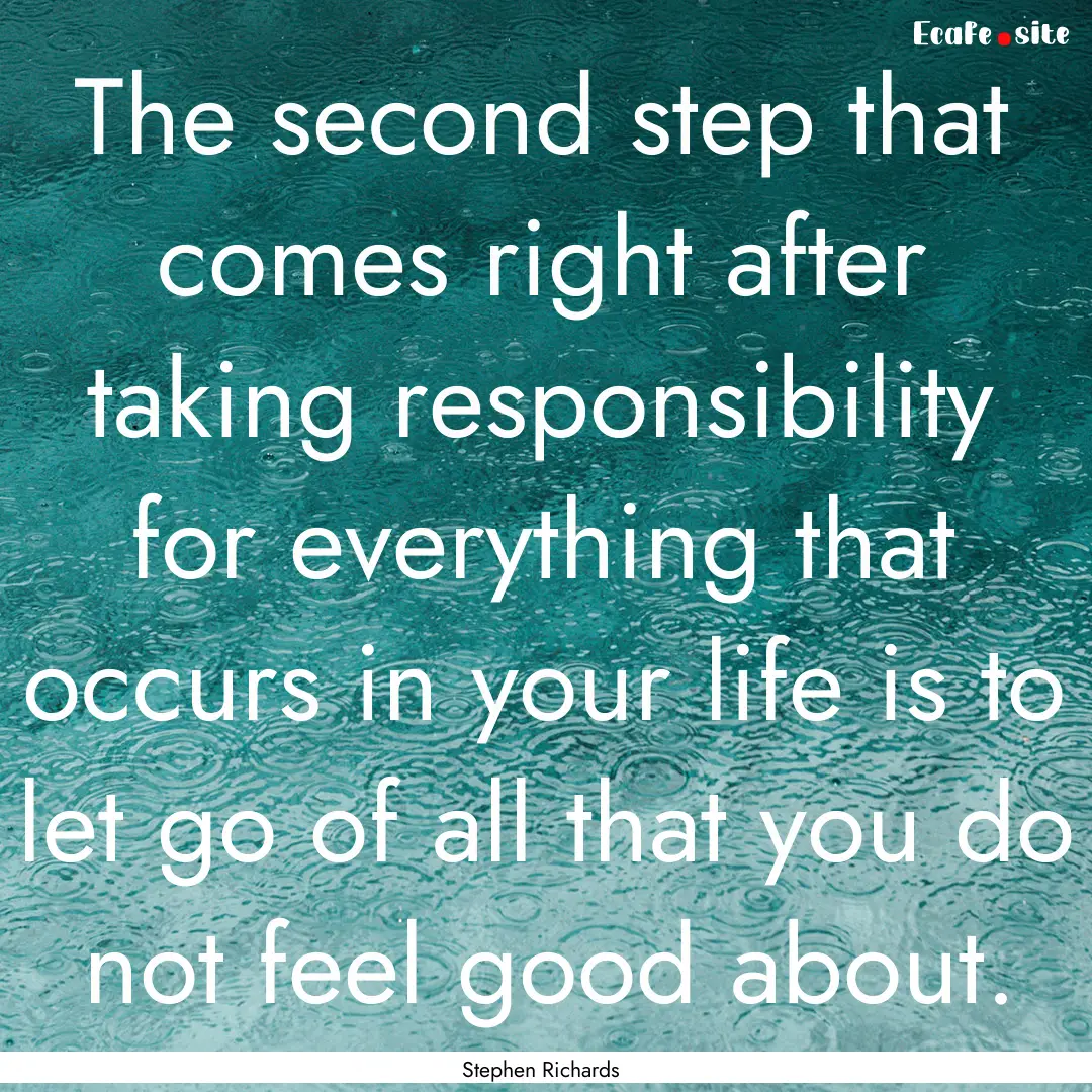 The second step that comes right after taking.... : Quote by Stephen Richards