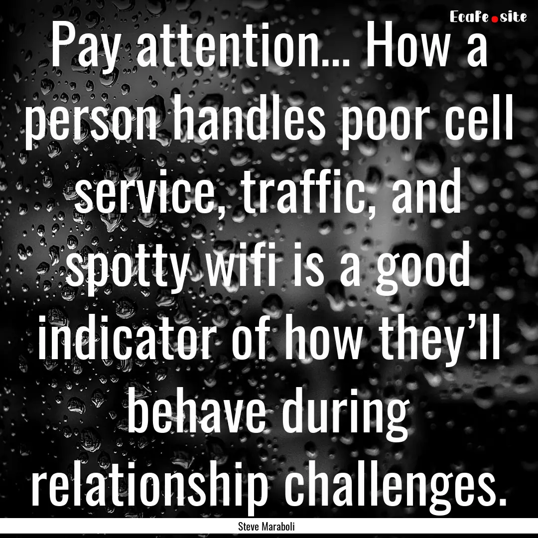 Pay attention… How a person handles poor.... : Quote by Steve Maraboli