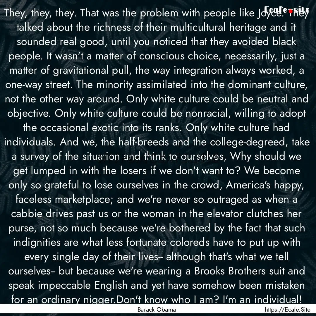 They, they, they. That was the problem with.... : Quote by Barack Obama