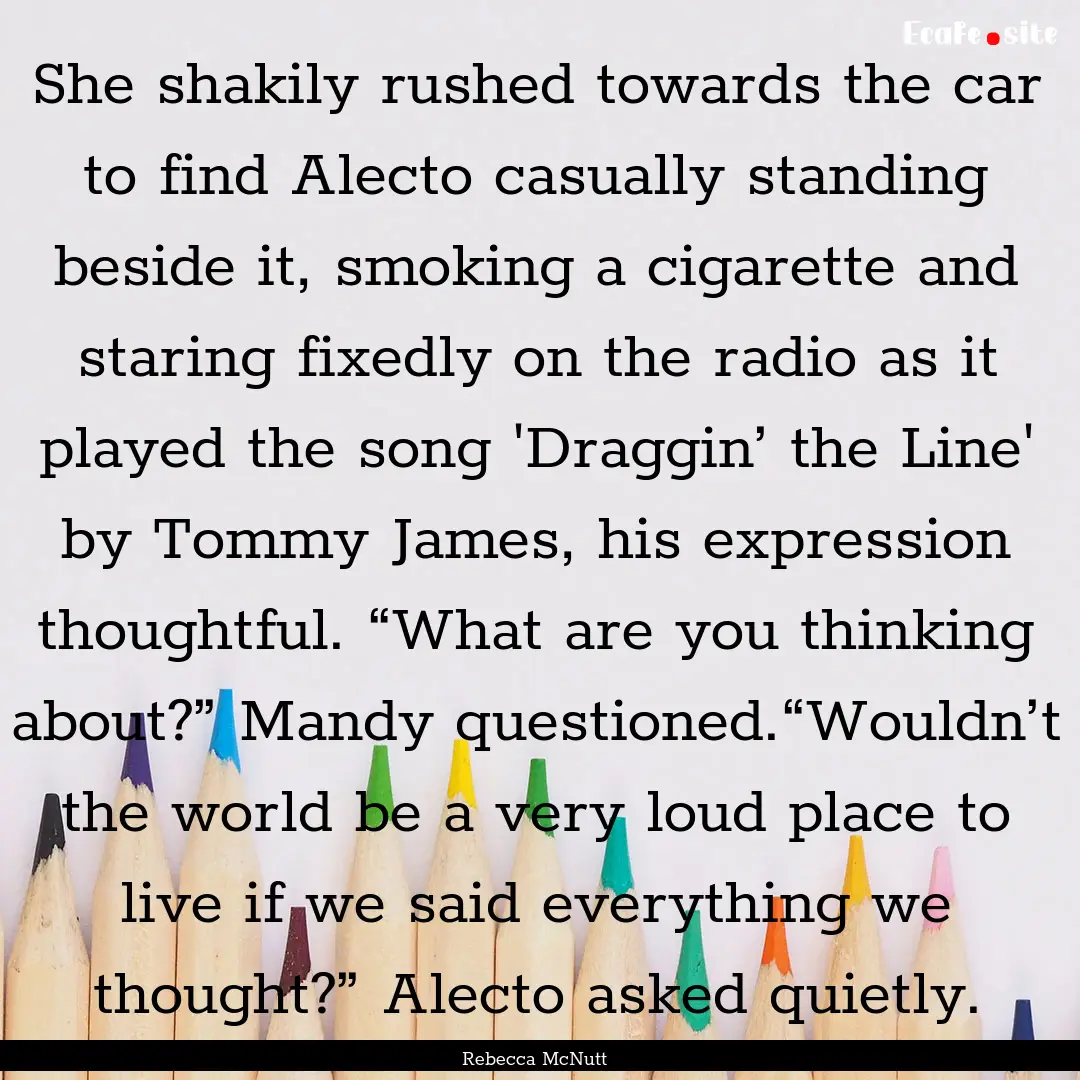 She shakily rushed towards the car to find.... : Quote by Rebecca McNutt