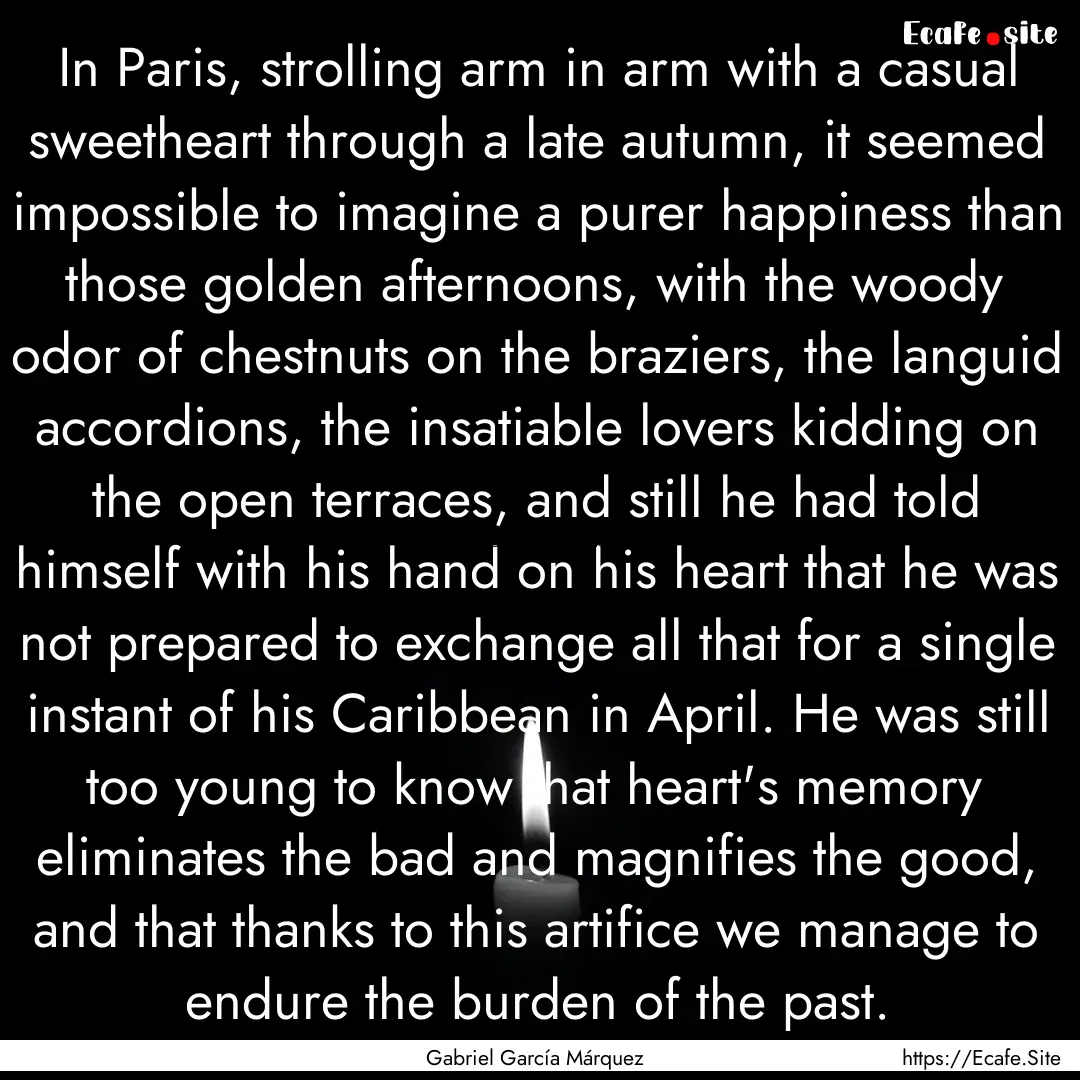 In Paris, strolling arm in arm with a casual.... : Quote by Gabriel García Márquez