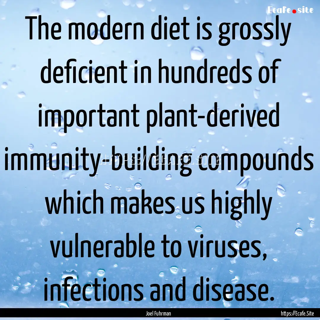 The modern diet is grossly deficient in hundreds.... : Quote by Joel Fuhrman