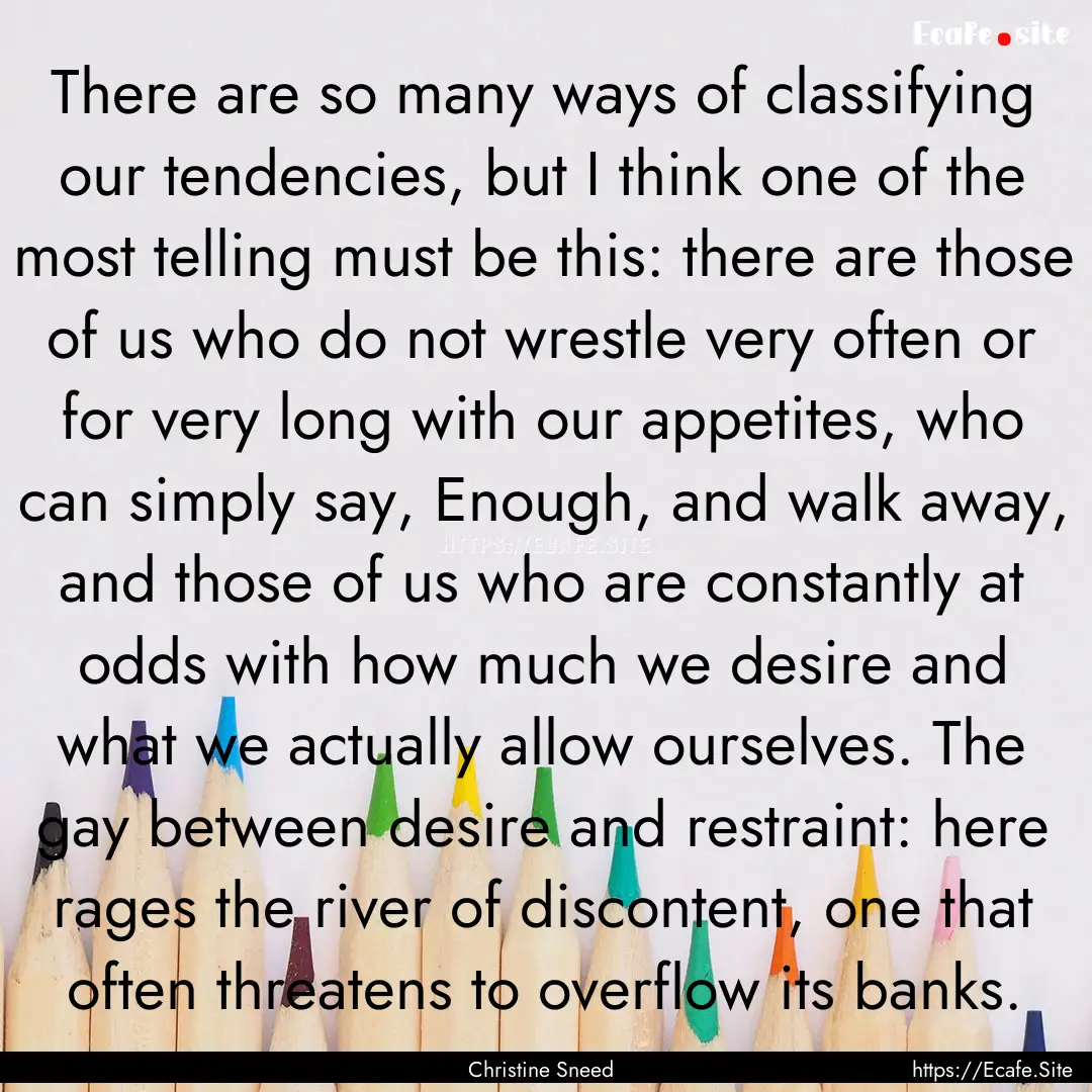 There are so many ways of classifying our.... : Quote by Christine Sneed