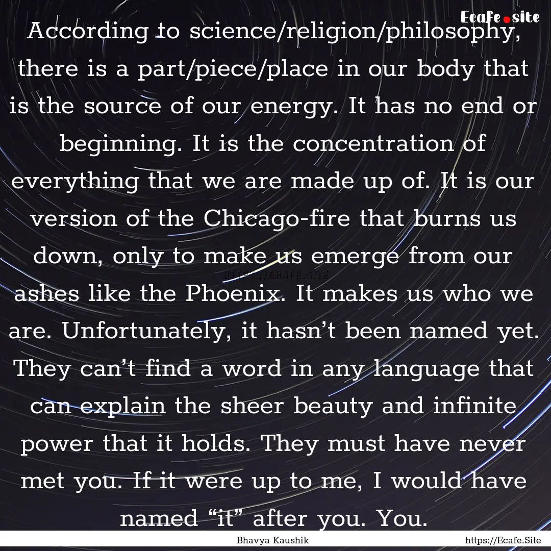 According to science/religion/philosophy,.... : Quote by Bhavya Kaushik