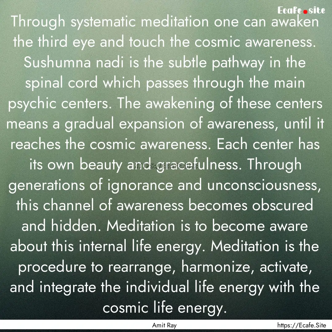 Through systematic meditation one can awaken.... : Quote by Amit Ray