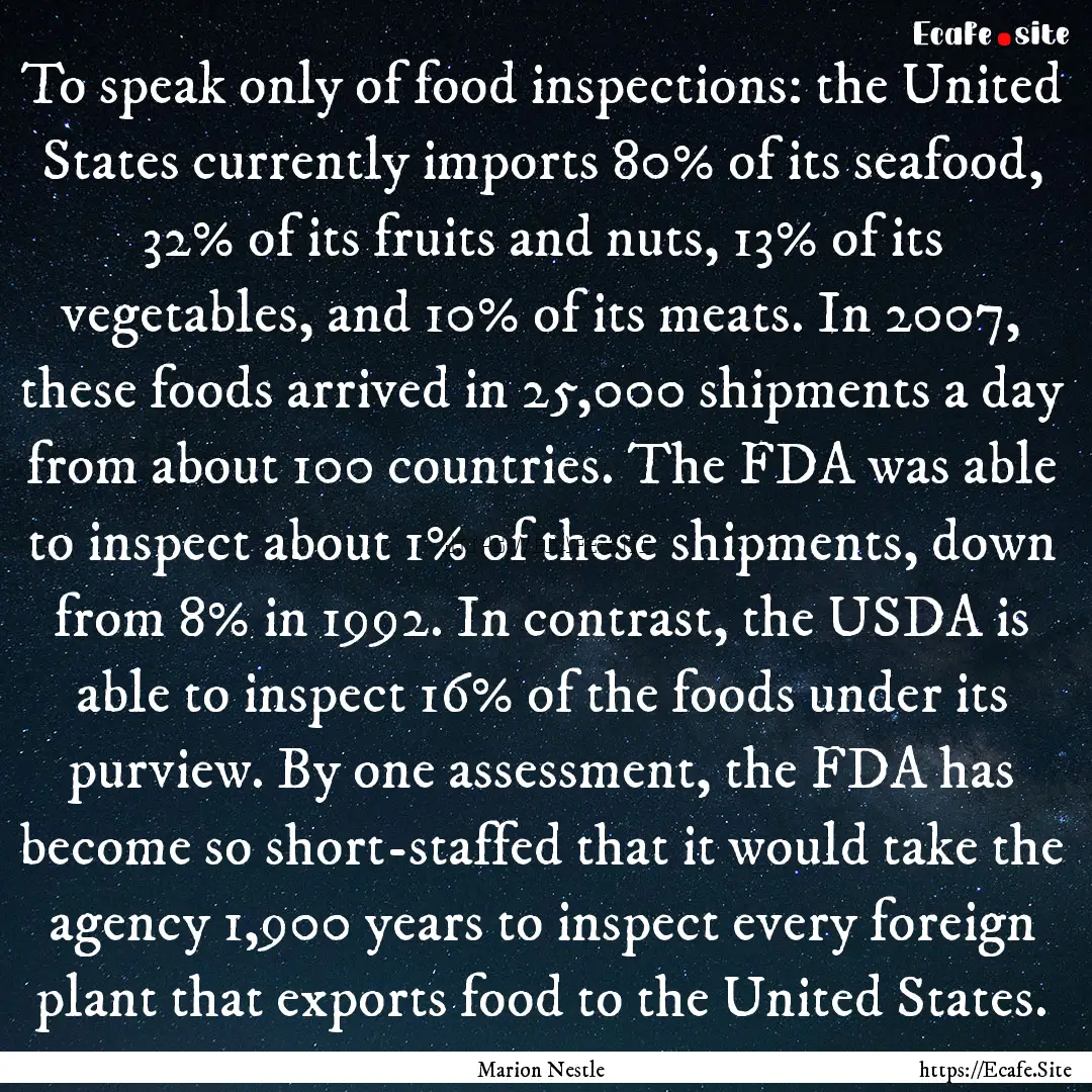 To speak only of food inspections: the United.... : Quote by Marion Nestle