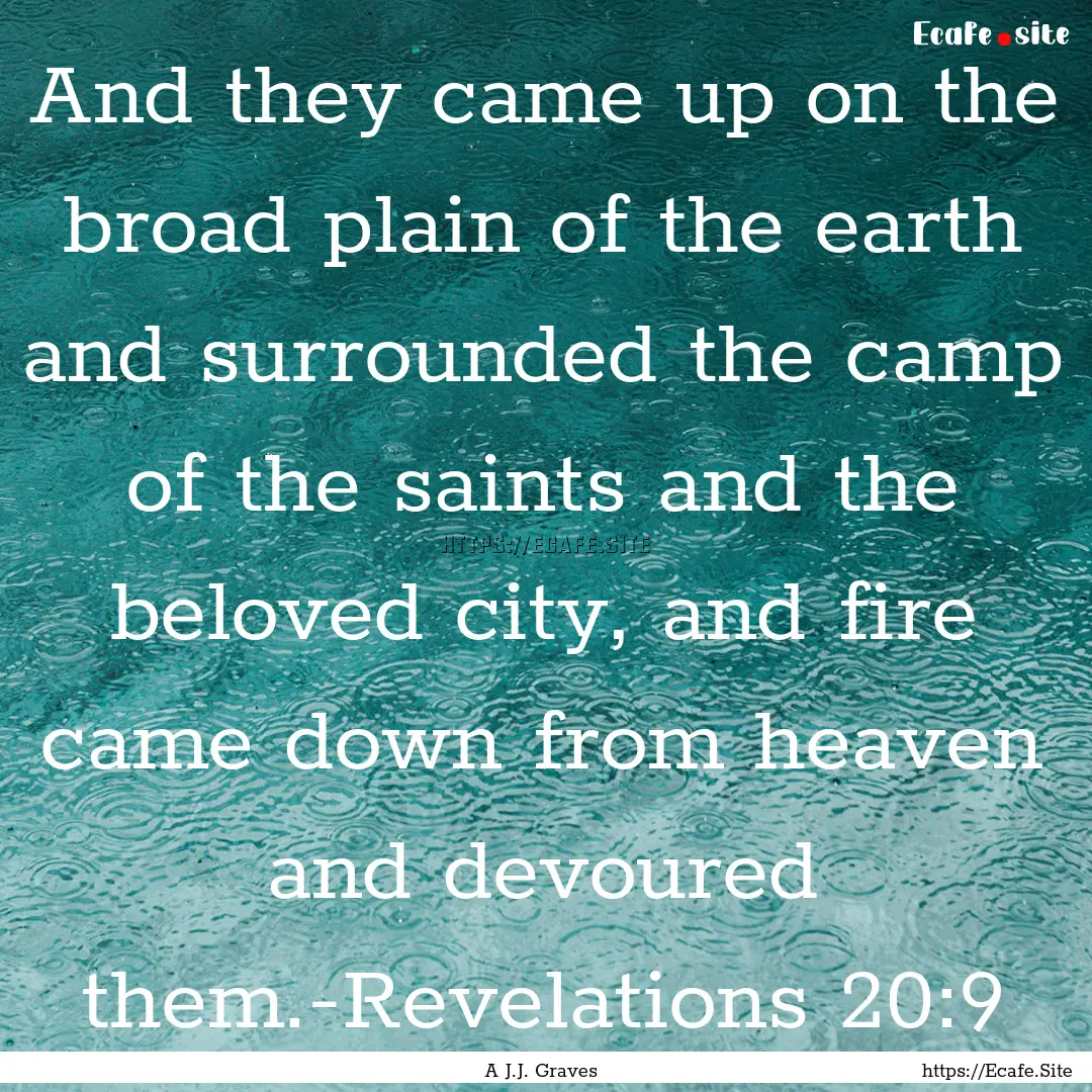 And they came up on the broad plain of the.... : Quote by A J.J. Graves