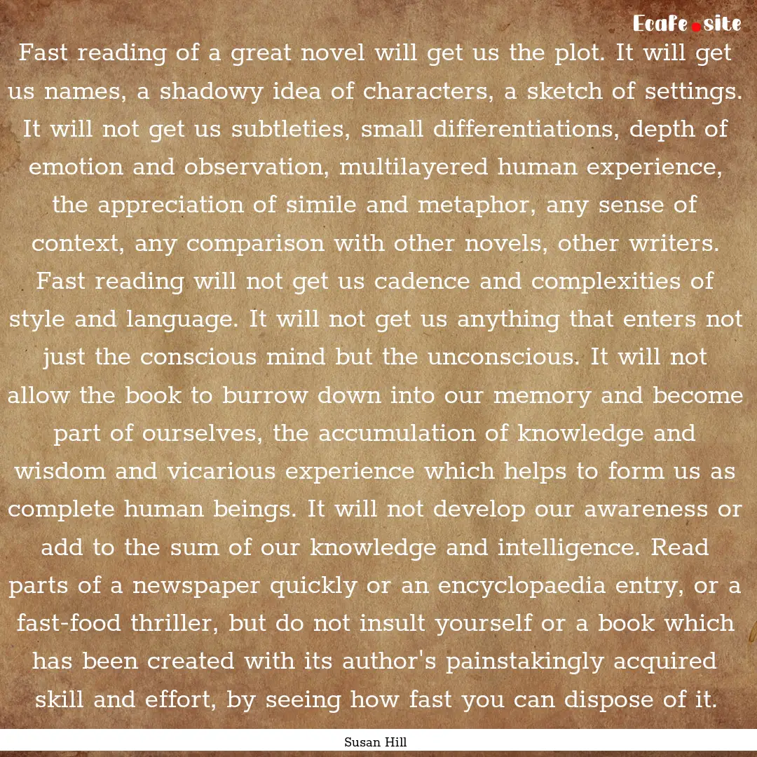 Fast reading of a great novel will get us.... : Quote by Susan Hill