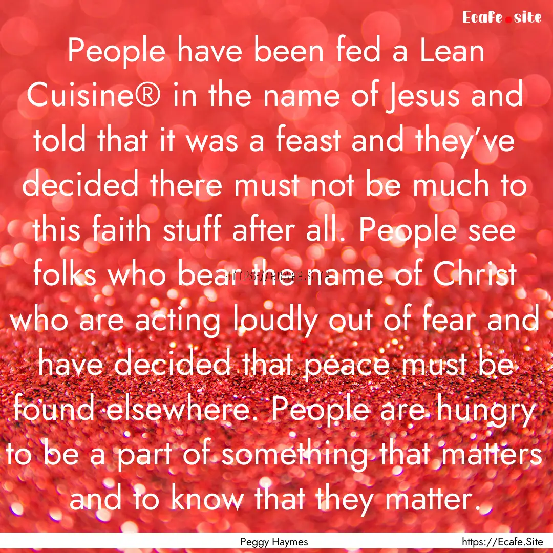 People have been fed a Lean Cuisine® in.... : Quote by Peggy Haymes