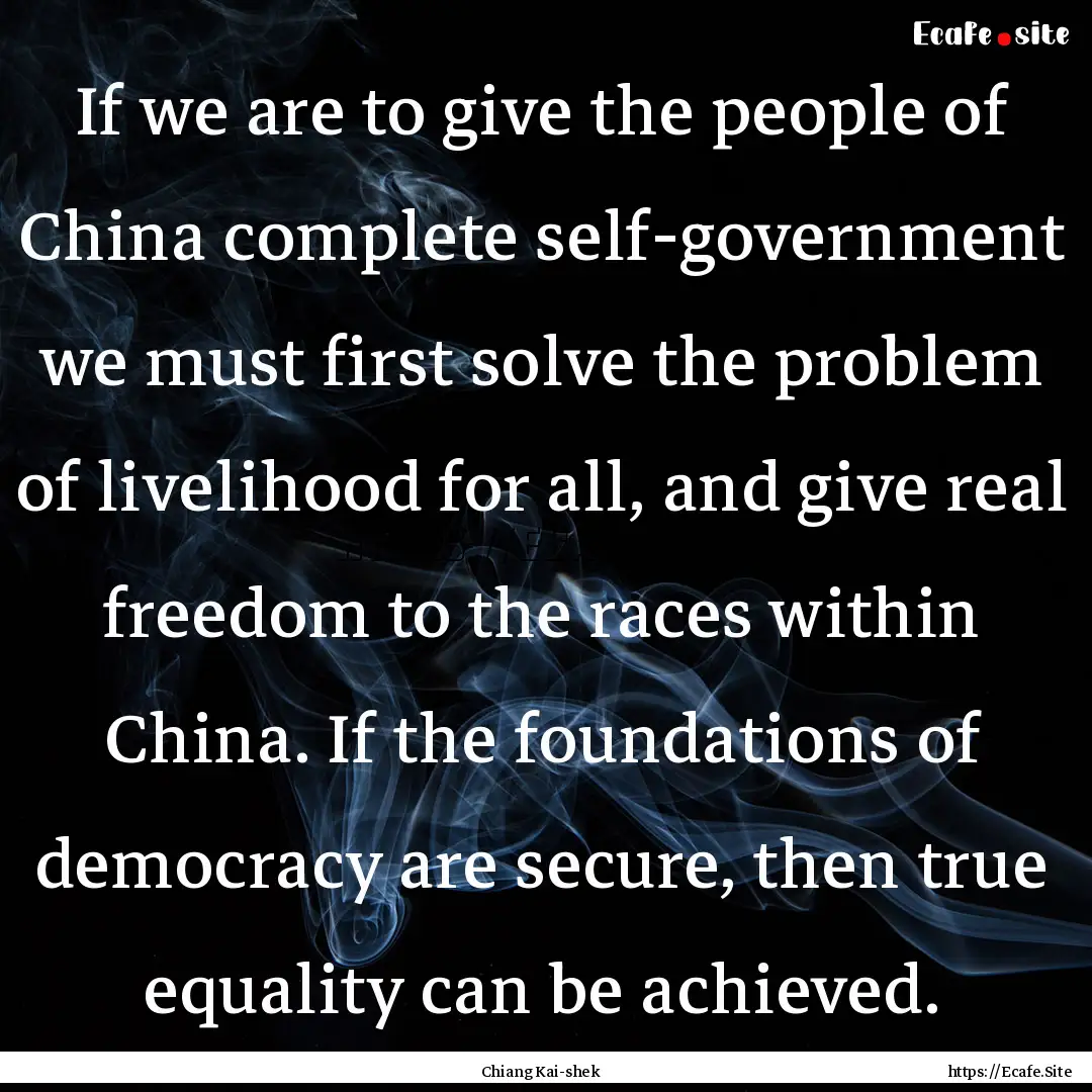 If we are to give the people of China complete.... : Quote by Chiang Kai-shek