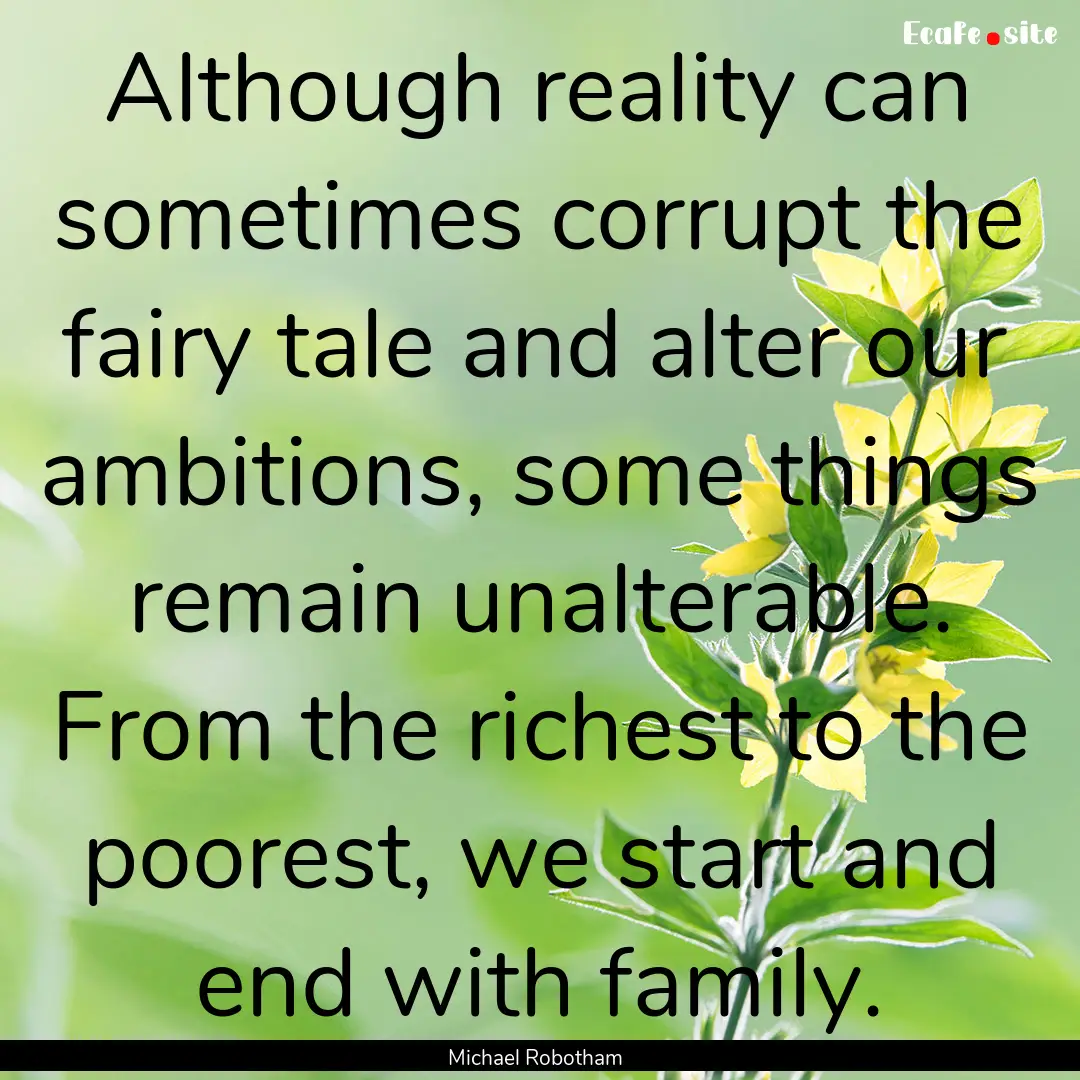 Although reality can sometimes corrupt the.... : Quote by Michael Robotham