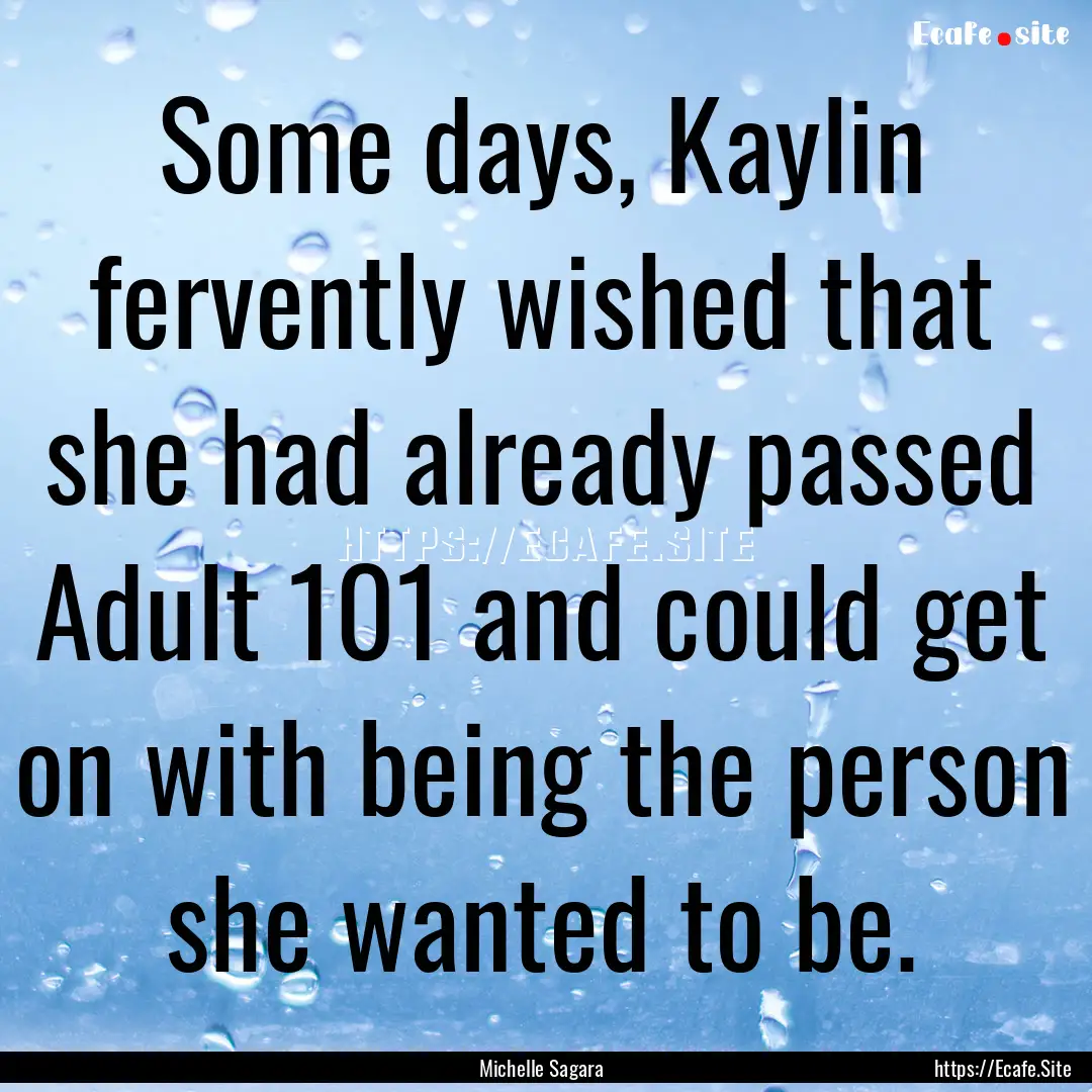 Some days, Kaylin fervently wished that she.... : Quote by Michelle Sagara