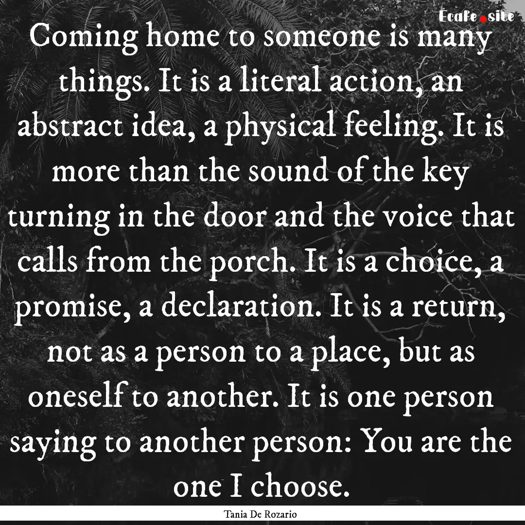 Coming home to someone is many things. It.... : Quote by Tania De Rozario