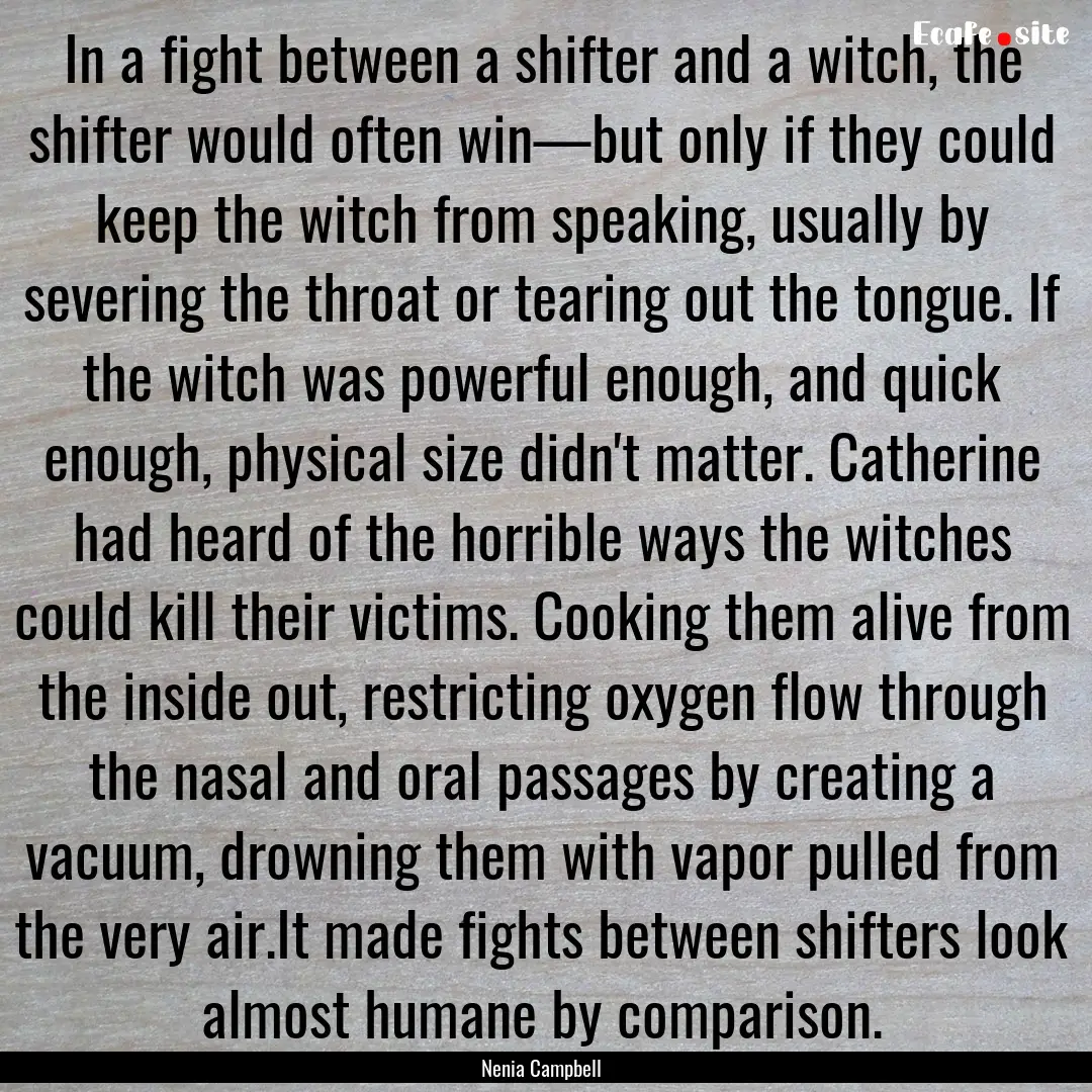 In a fight between a shifter and a witch,.... : Quote by Nenia Campbell