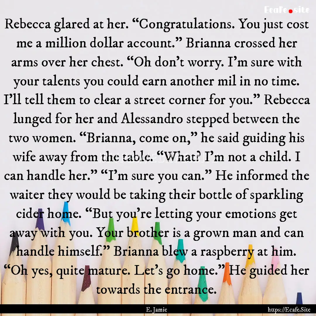 Rebecca glared at her. “Congratulations..... : Quote by E. Jamie