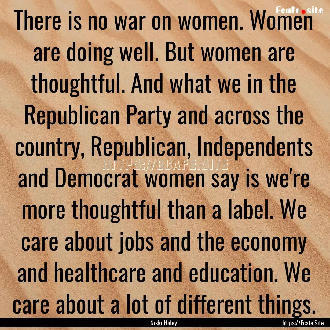 There is no war on women. Women are doing.... : Quote by Nikki Haley