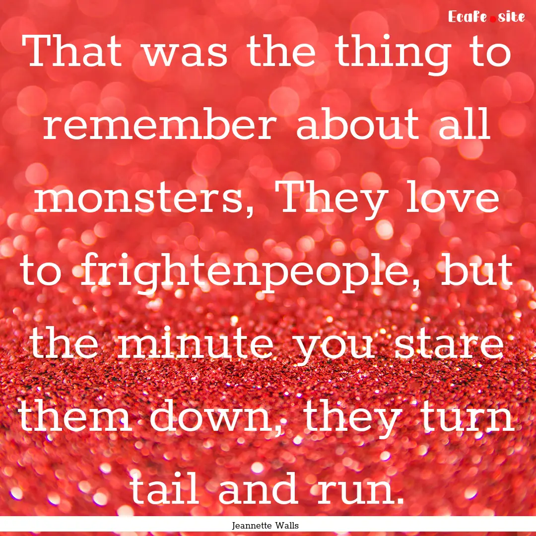 That was the thing to remember about all.... : Quote by Jeannette Walls