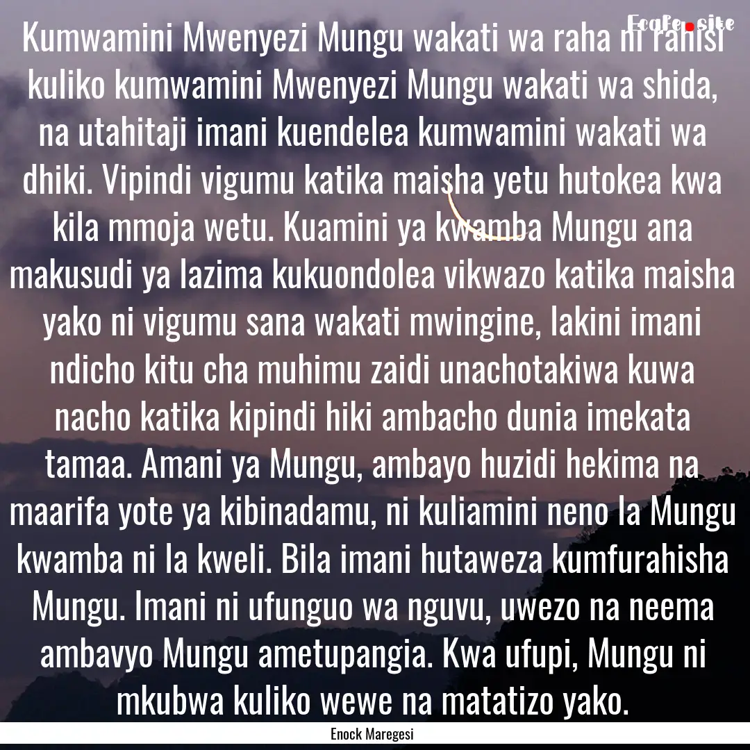 Kumwamini Mwenyezi Mungu wakati wa raha ni.... : Quote by Enock Maregesi